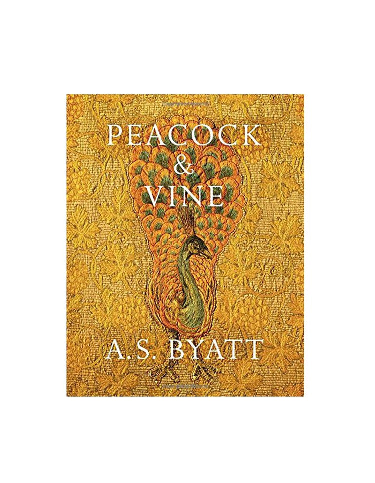 Peacock & Vine - A S Byatt
