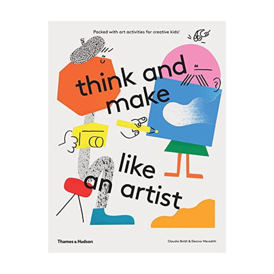 Think and Make Like an Artist