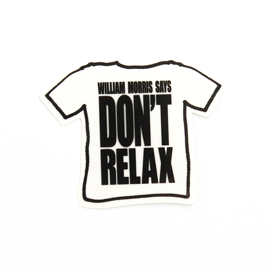 Jeremy Deller x William Morris Gallery 'Don’t relax' sticker
