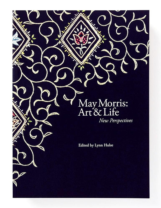 May Morris: Art & Life New Perspectives - edited by Lynn Hulse